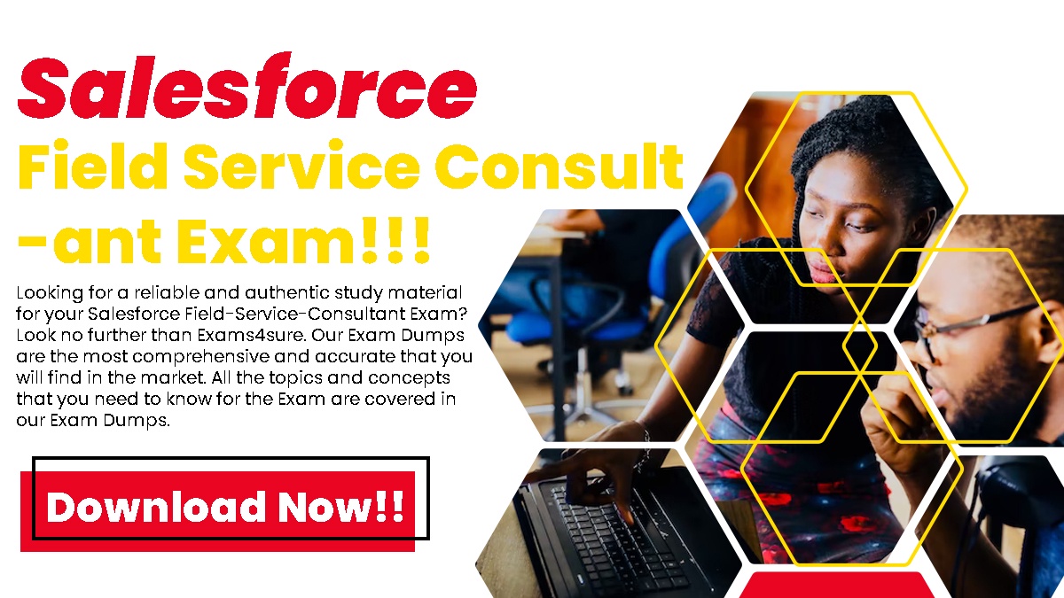 A Guide About How To Pass Salesforce Field-Service-Consultant Exam Questions 2022