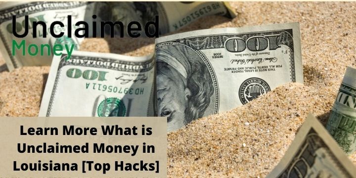 Learn More What is Unclaimed Money in Louisiana [Top Hacks]