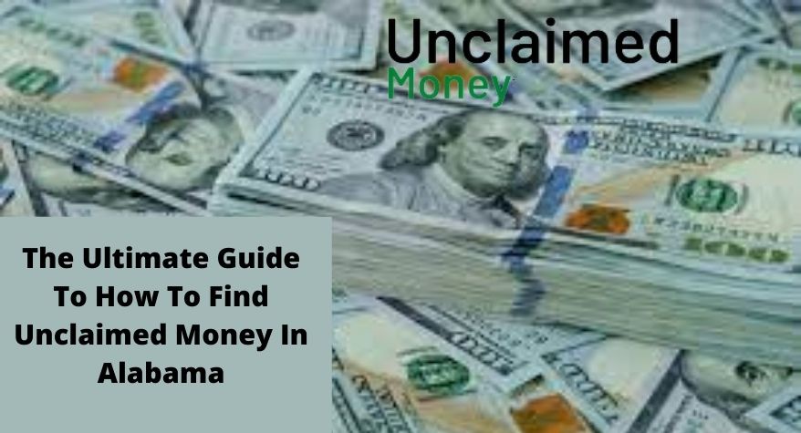 The Ultimate Guide To How To Find Unclaimed Money In Alabama