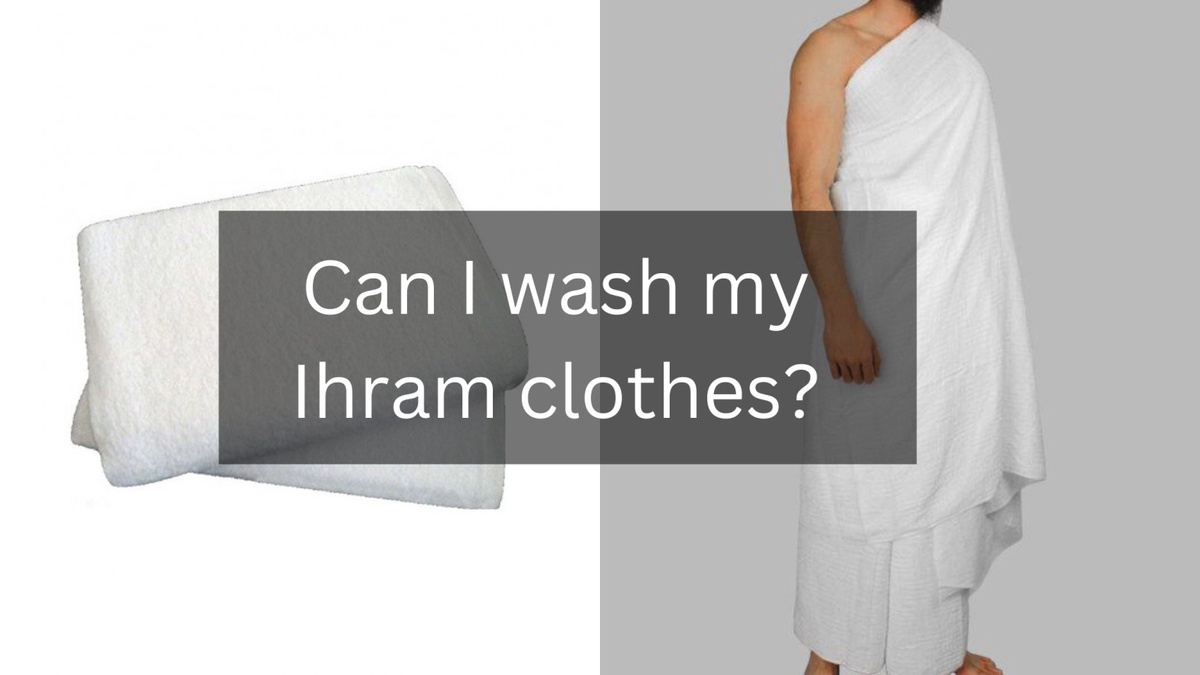 Can I wash my Ihram clothes?