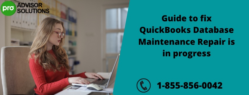 Guide to fix QuickBooks Database Maintenance Repair is in progress