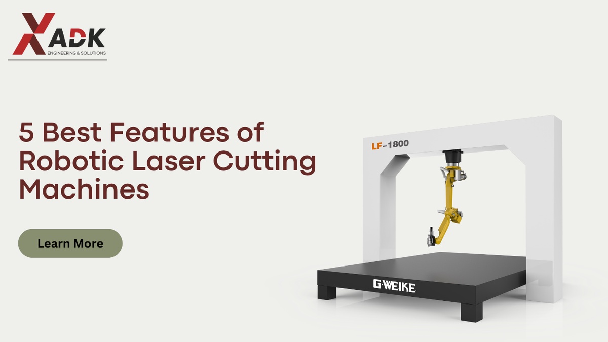 5 Best Features of Robotic Laser Cutting Machines