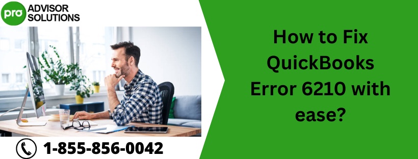 How to Fix QuickBooks Error 6210 with ease?