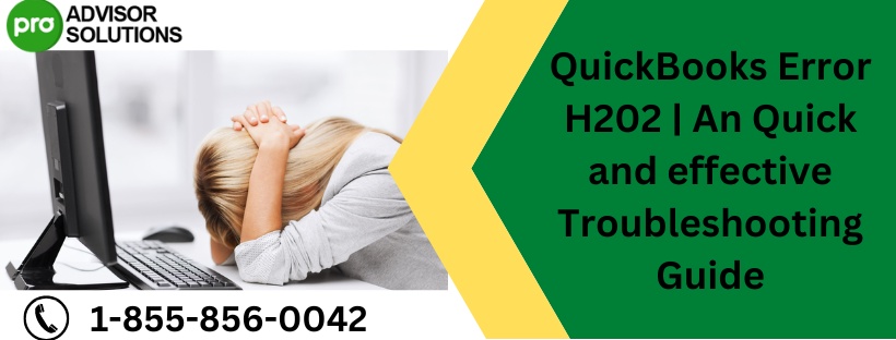 QuickBooks Error H202 | An Quick and effective Troubleshooting Guide