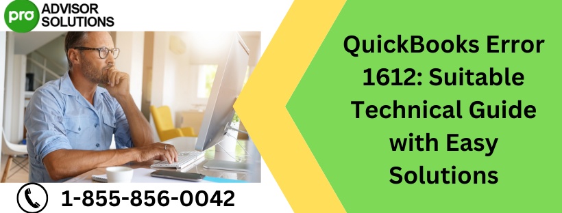 QuickBooks Error 1612: Suitable Technical Guide with Easy Solutions