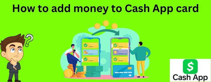 how to add money to Cash App card | 2 Effective Guide