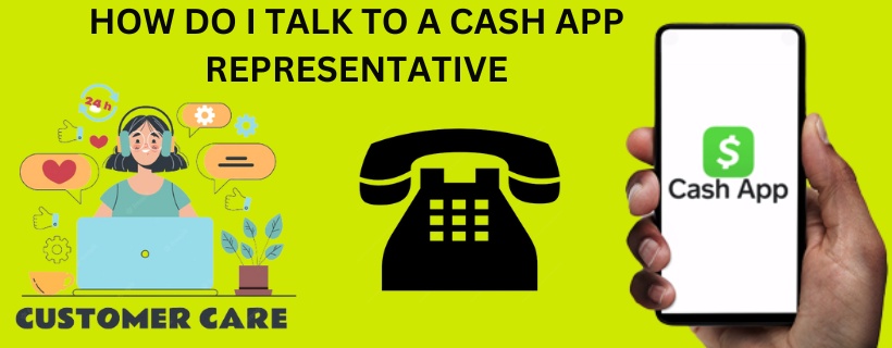How do I talk to a cash app representative? 2 Effective Methods