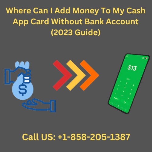 Where Can I Add Money To My Cash App Card Without Bank Account (Quick Guide 2023)
