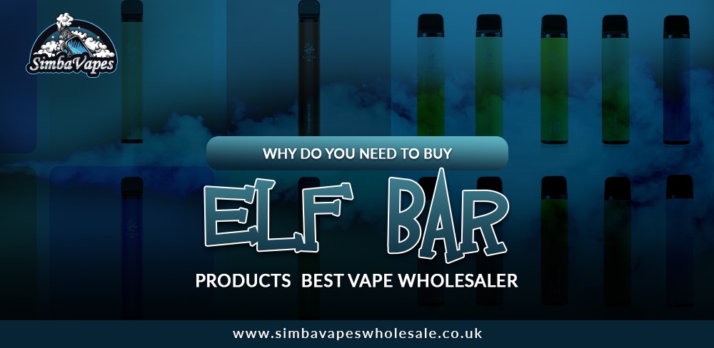 Why Do You Need To Buy Elf Bar Products? | Best Vape Wholesaler