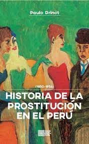 HISTORY OF PROSTITUTION IN PERU, 1850-1956