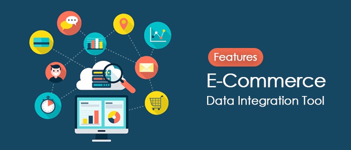 E-Commerce Data Integration Tool Features and Benefits