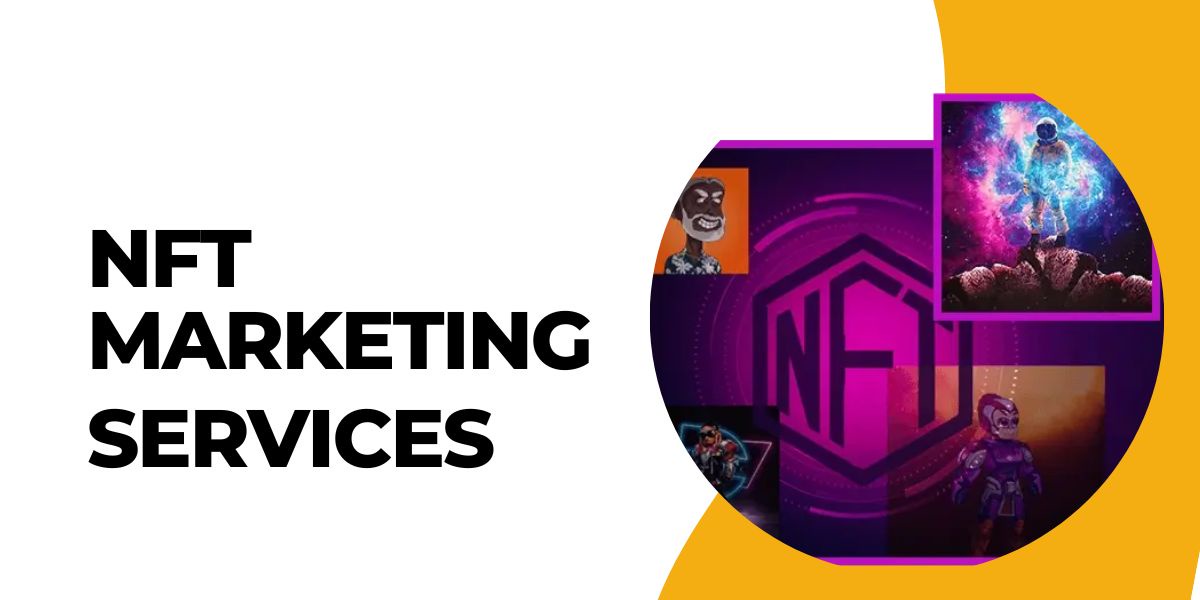Benefits of choosing nft marketing services?