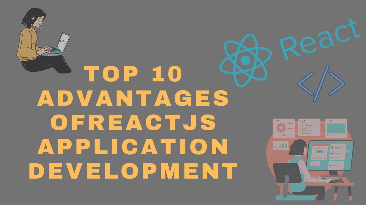 Top 10 Advantages of Reactjs for Application Development