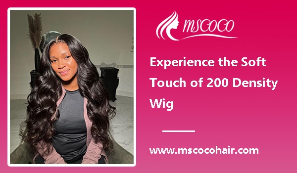 Experience the Soft Touch of 200 Density Wig