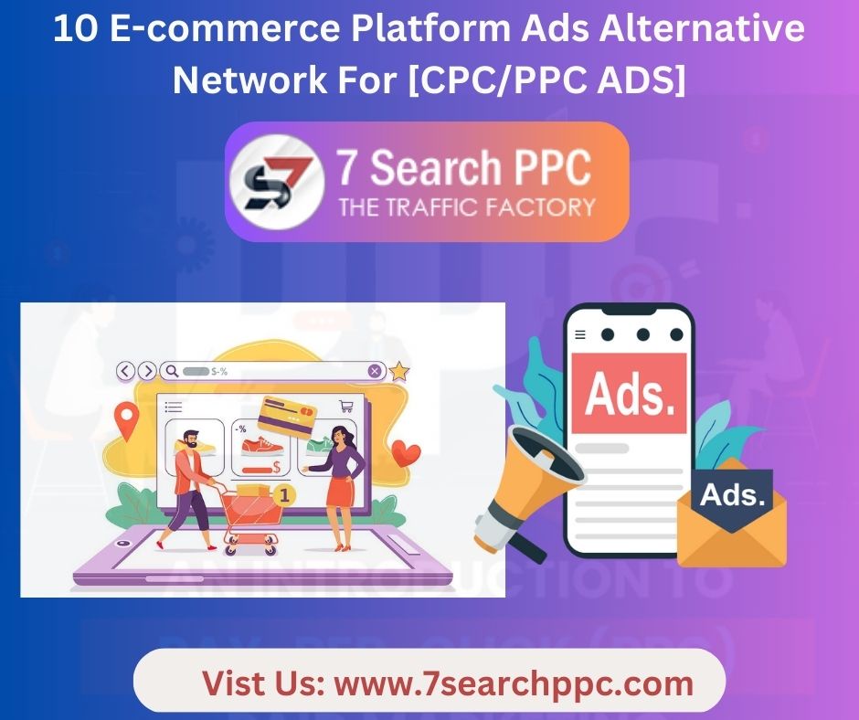 10 E-commerce Platform Ads Alternative Network For [CPC/PPC ADS]