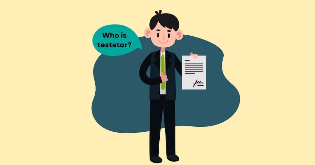 Who Is The Testator In A Will?