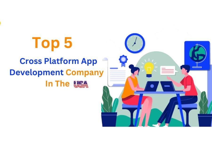 Top 5 Cross Platform App Development Company in the USA