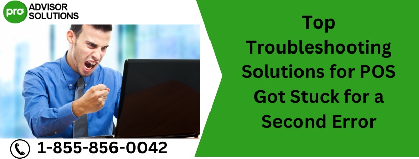 Top Troubleshooting Solutions for POS Got Stuck for a Second Error