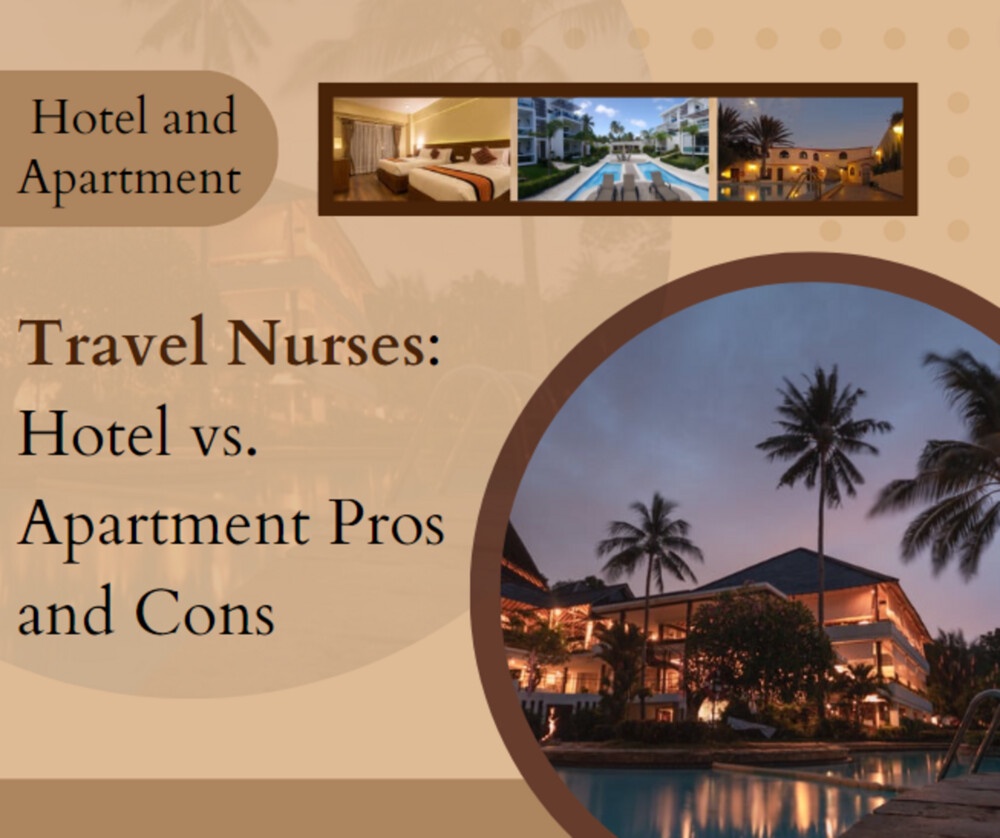 The Pros and Cons of Staying in a Hotel vs. an Apartment for Travel Nurses