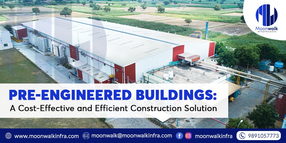 Pre-Engineered Buildings: A Cost-Effective and Efficient Construction Solution