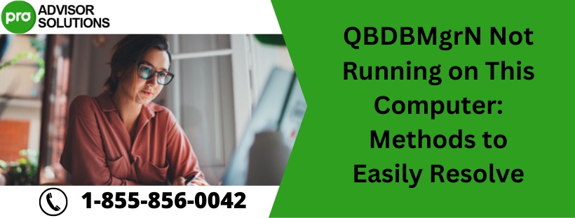 QBDBMgrN Not Running on This Computer: Methods to Easily Resolve