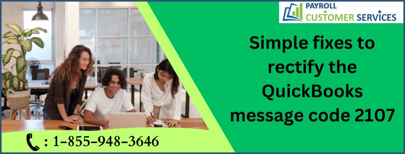 Simple fixes to rectify the QuickBooks message code 2107