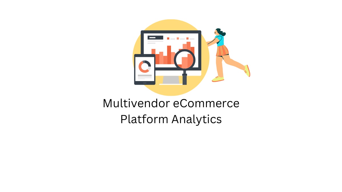 Multivendor eCommerce Platform Analytics: 10 Best Practices for Data Analysis and Insights