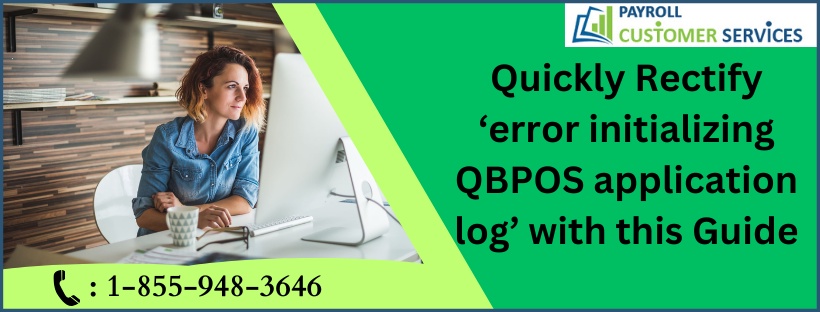 Quickly Rectify ‘error initializing QBPOS application log’ with this Guide