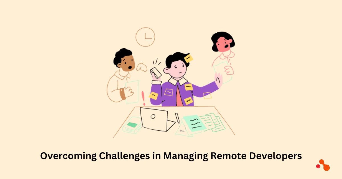 Overcoming Challenges in Managing Remote Developers
