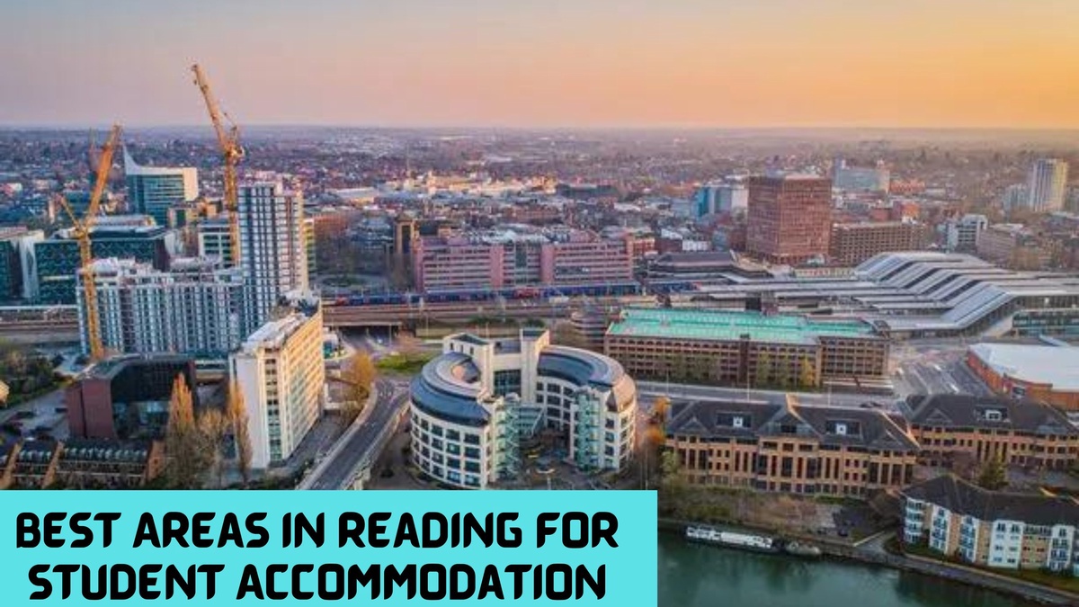 The best areas in Reading to find a suitable student accommodation