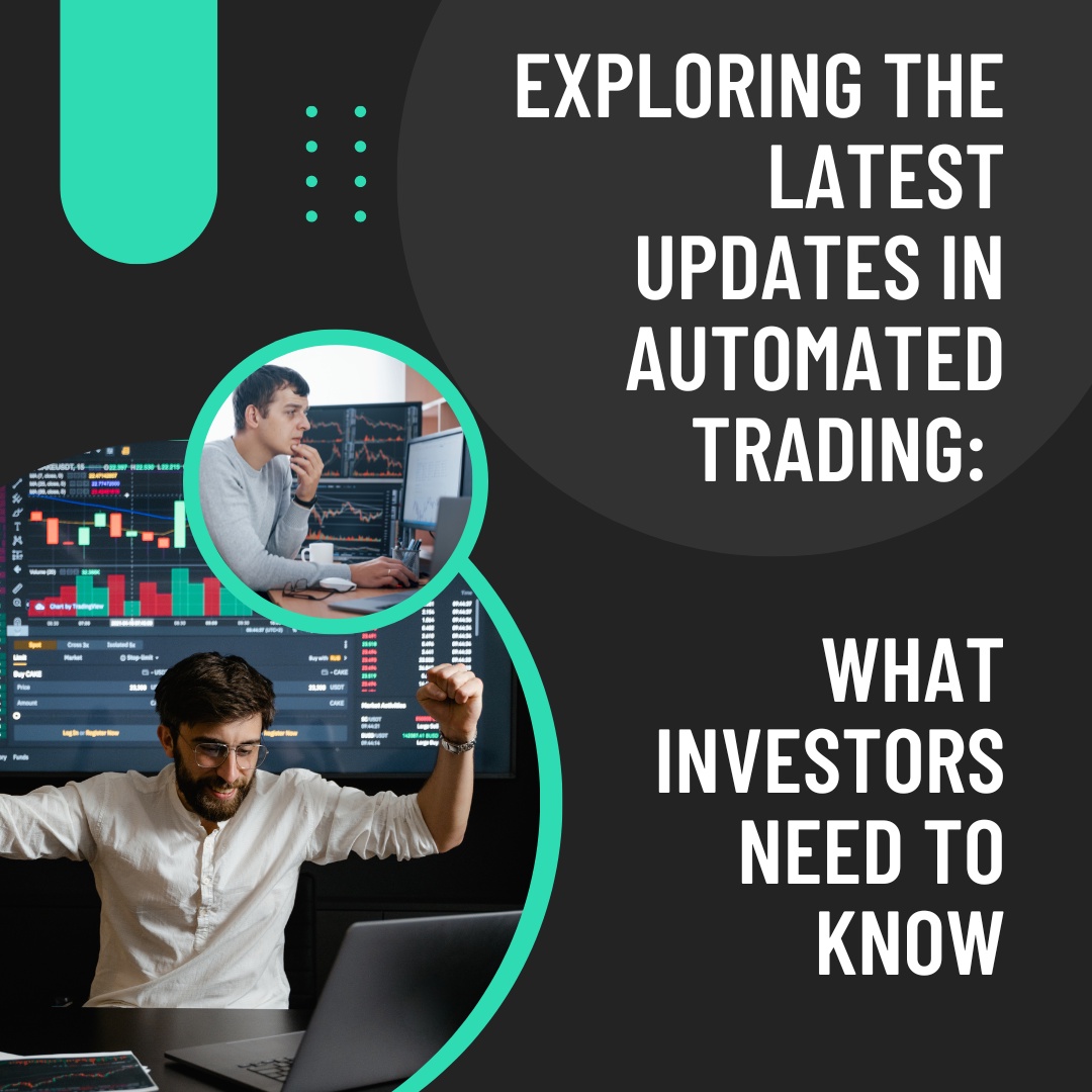 Exploring the Latest Updates in Automated Trading: What Investors Need to Know