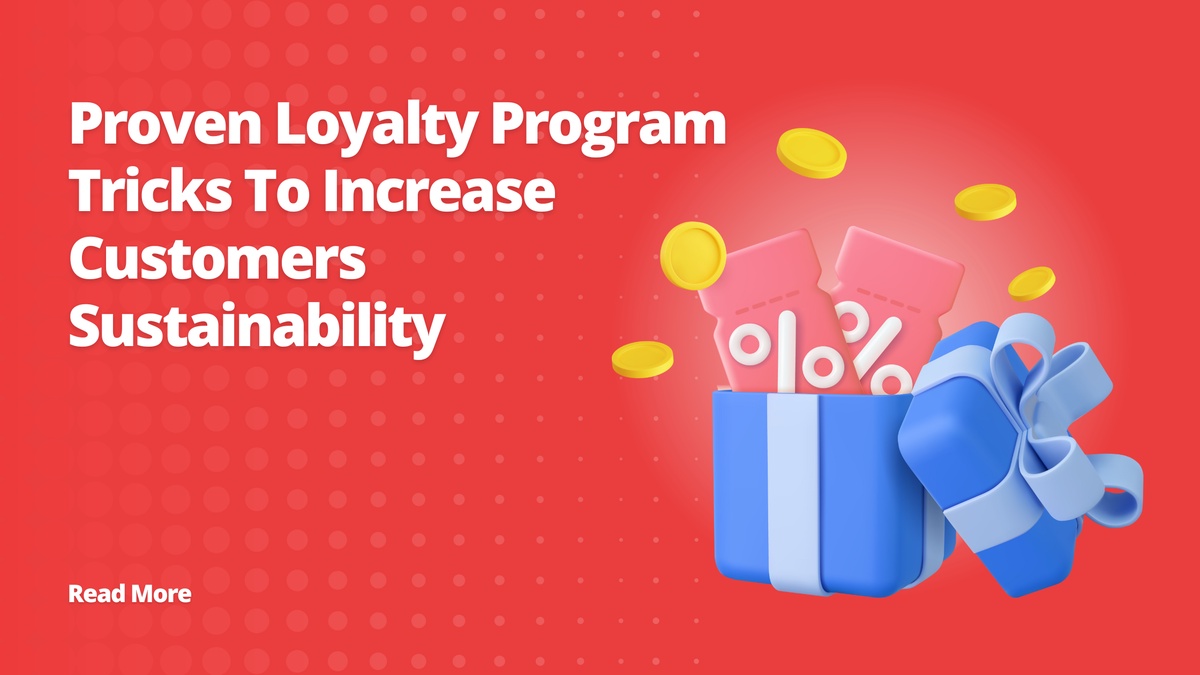 Proven loyalty program tricks to increase customers sustainability