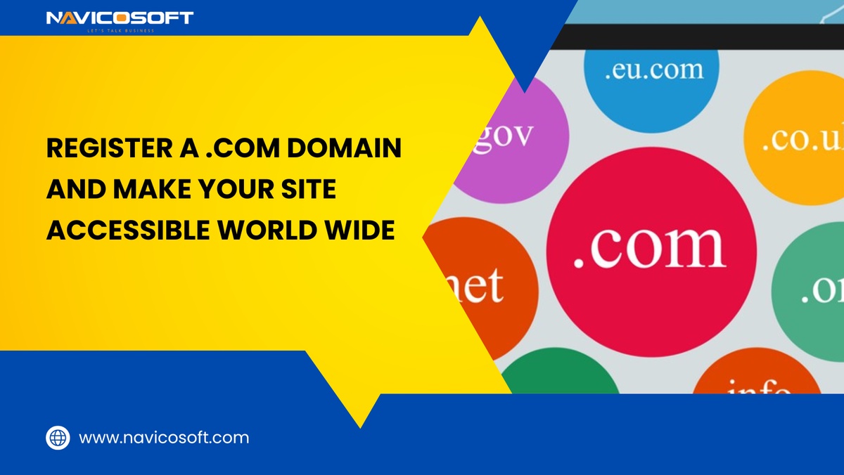 Register a .com domain and make your site accessible World Wide