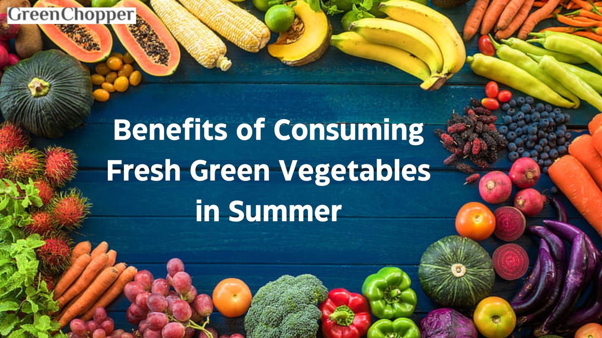 10 benefits of Consuming Fresh Green Vegetables in Summer