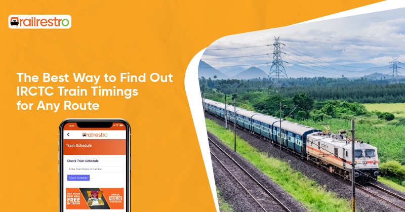 The Best Way to Find Out IRCTC Train Timings for Any Route