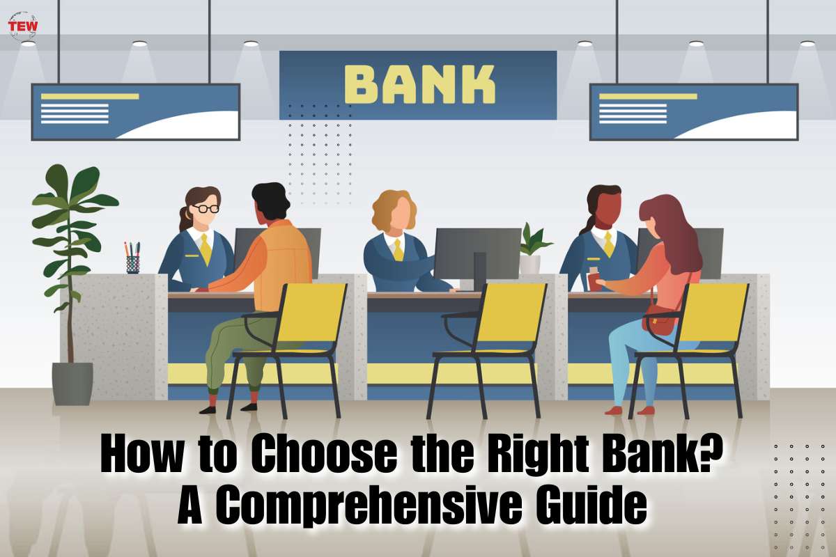 How to Choose the Right Bank: A Comprehensive Guide | The Enterprise World