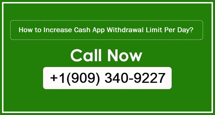 How to Increase Cash App Withdrawal Limit Per Day?