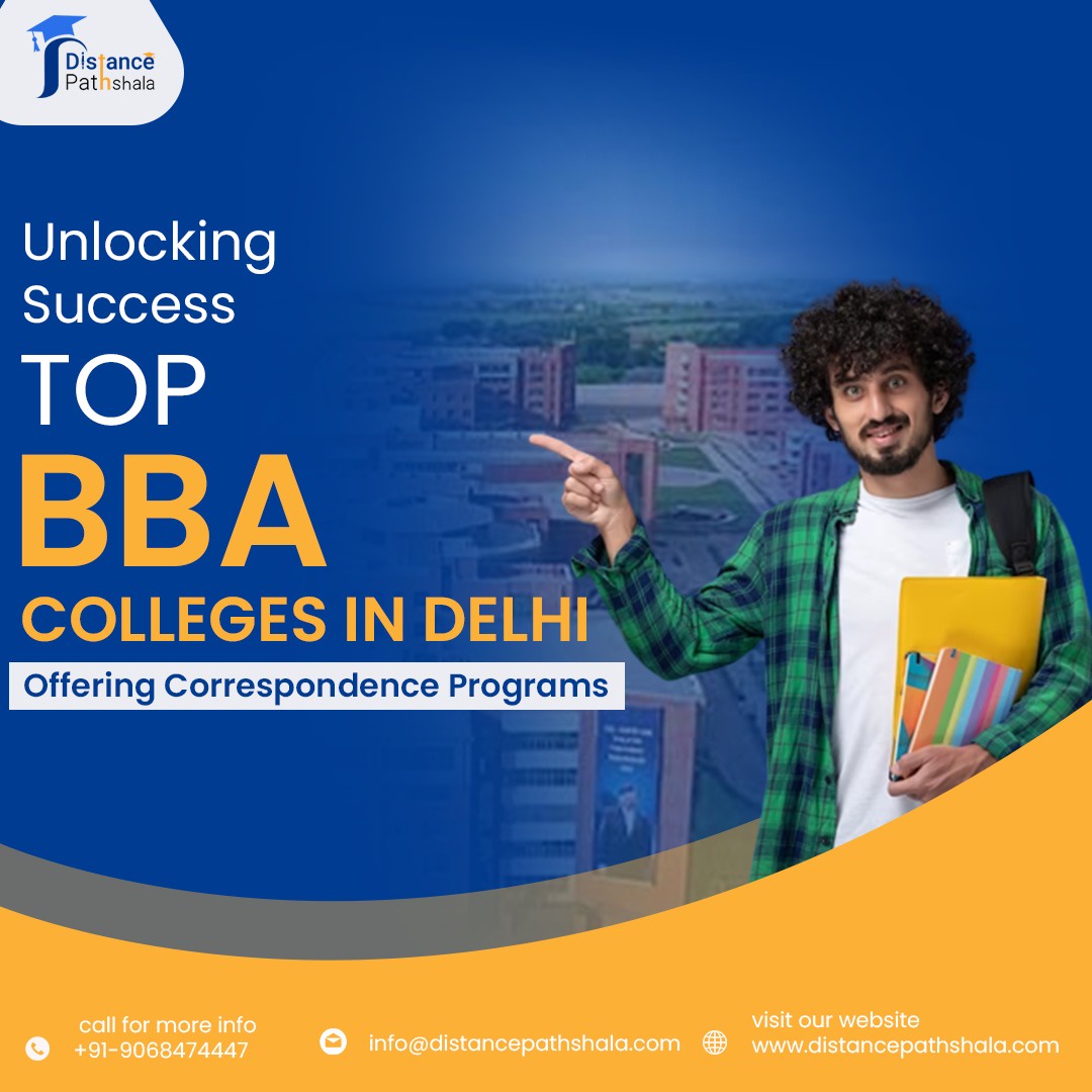 Unlocking Success: Top BBA Colleges in Delhi Offering Correspondence Programs