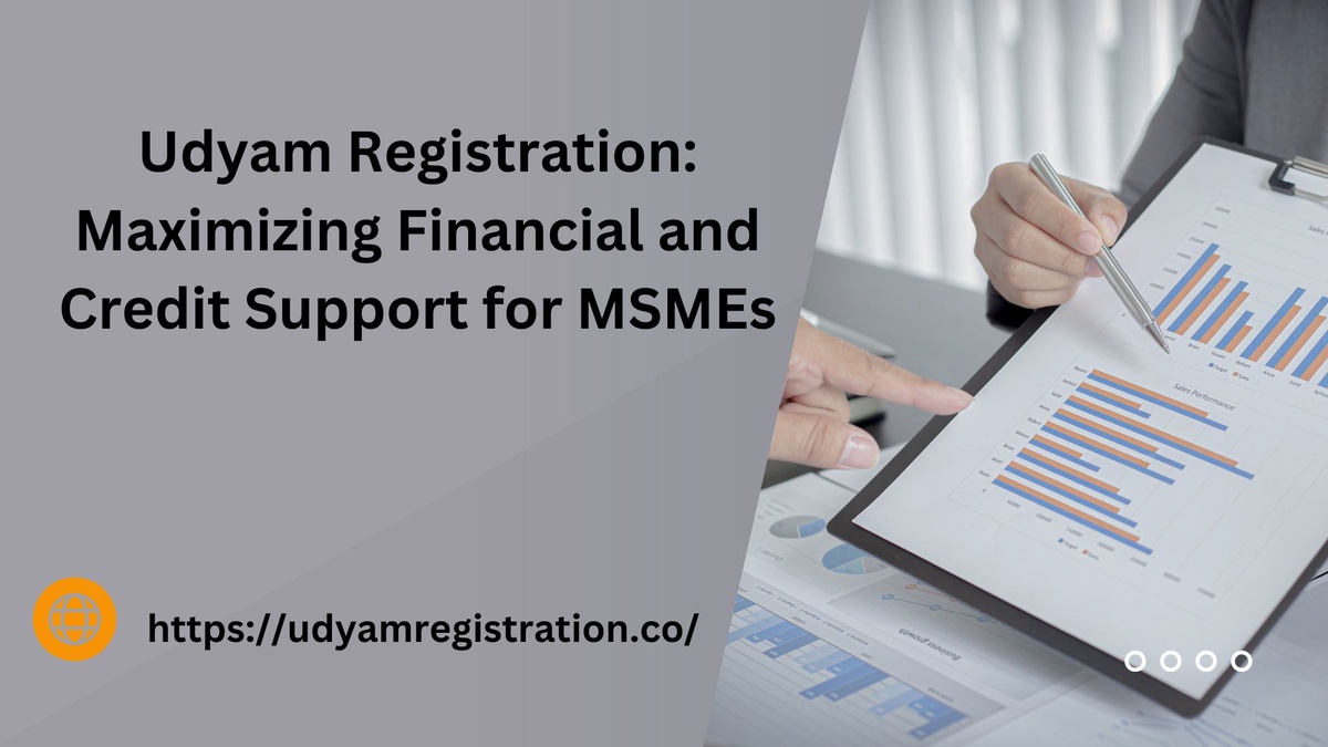 Udyam Registration: Maximizing Financial and Credit Support for MSMEs