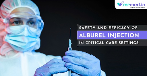 Safety and Efficacy of Alburel Injection in Critical Care Settings