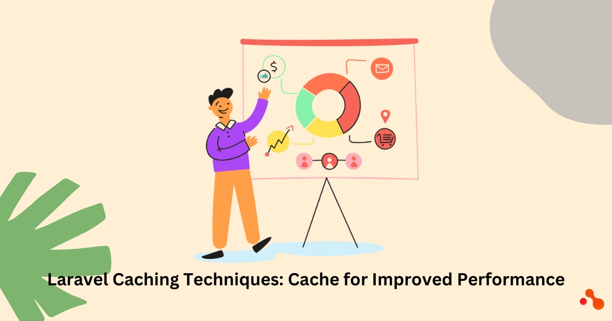 Laravel Caching Techniques: Leveraging Cache for Improved Performance