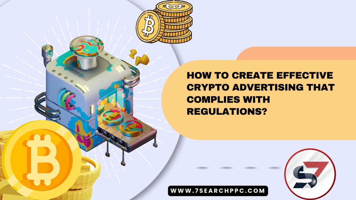 How to create effective crypto advertising that complies with regulations