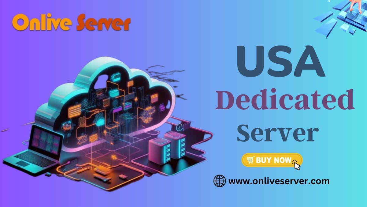 Powerful USA Dedicated Server Hosting by Onlive Server