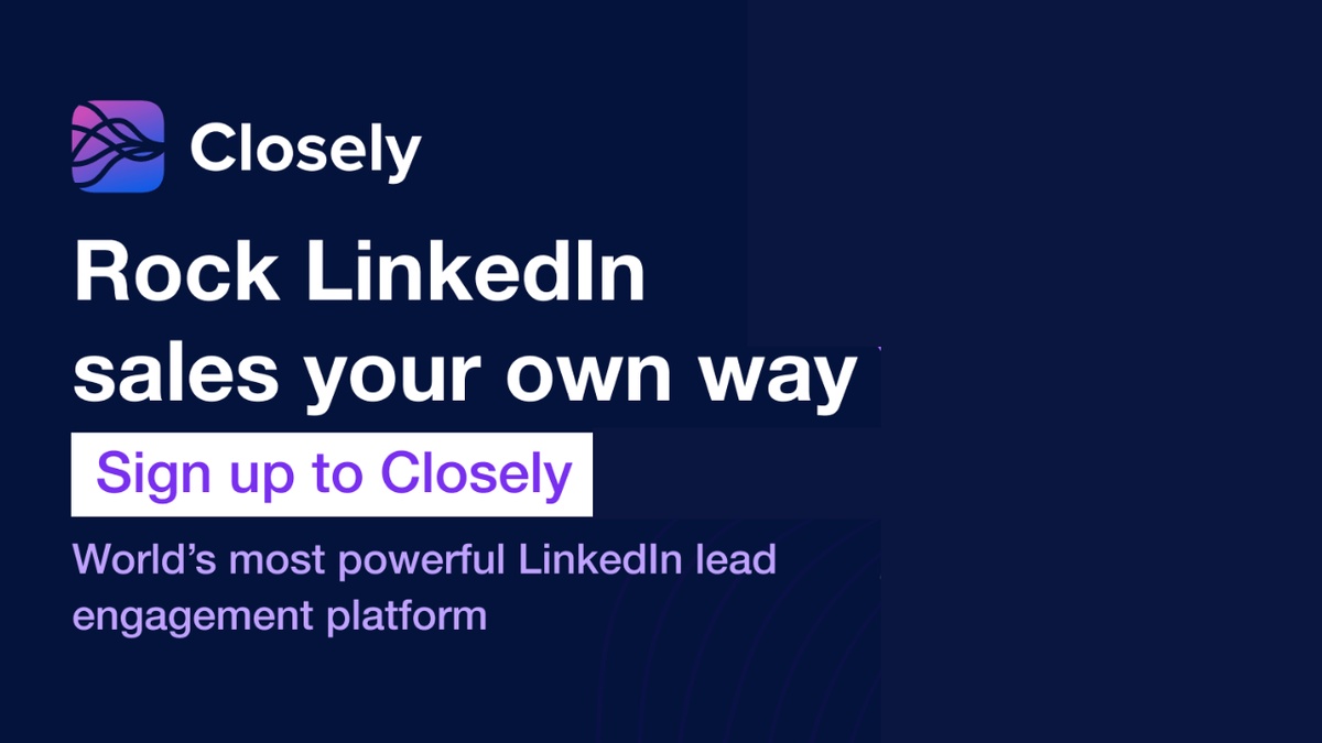 Level Up Your LinkedIn Outreach Game with Closely