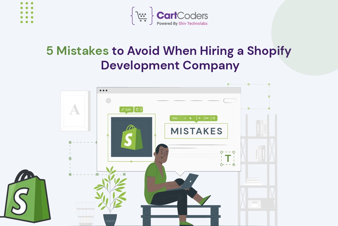 5 Mistakes to Avoid When Hiring a Shopify Development Company