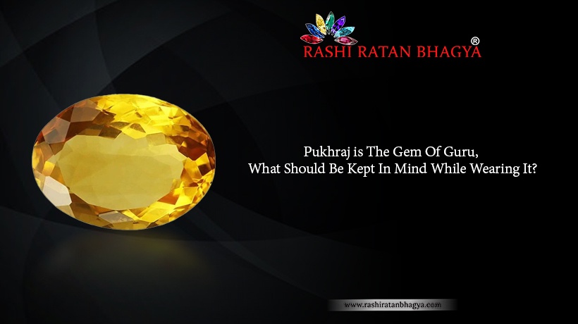 Pukhraj is The Gem Of Guru, What Should Be Kept In Mind While Wearing It?