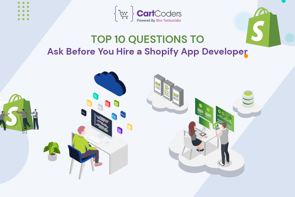 Top 10 Questions to Ask Before You Hire a Shopify App Developer