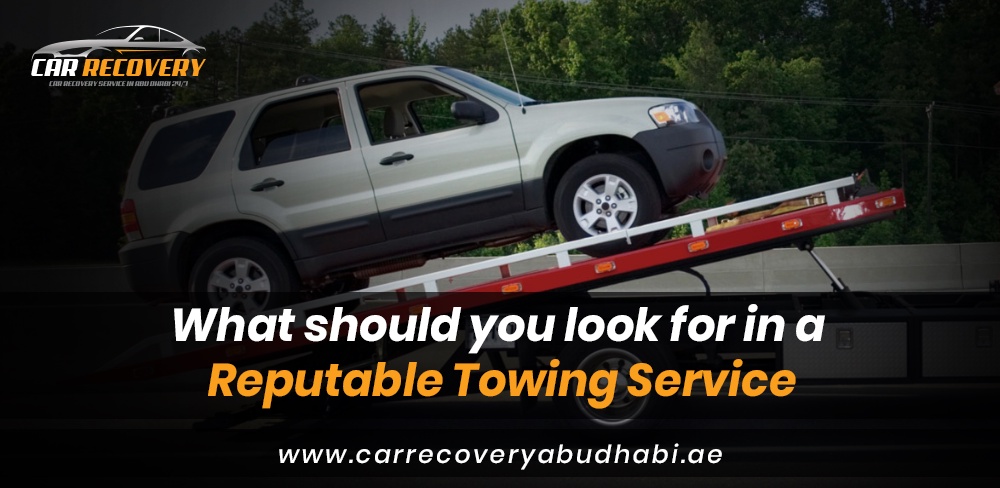 What should you look for in a reputable towing service?