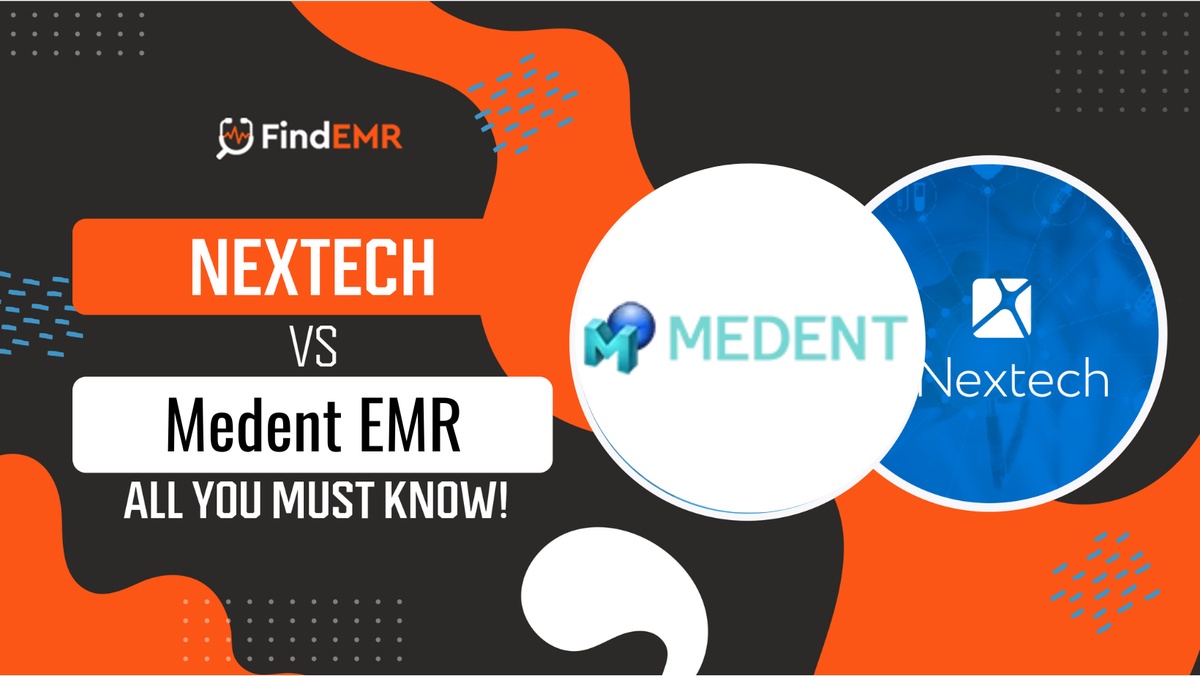 Nextech EMR vs. Medent EMR: A Comprehensive Comparison