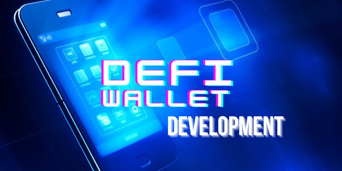 DeFi Wallet Development Services: Enabling Secure and Seamless Crypto Transactions